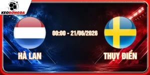 Soi Kèo Hà Lan Vs Thụy Điển Lúc 00:00 Ngày 21/06/2026