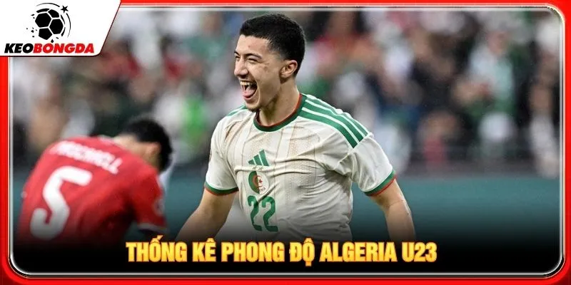 Thống kê phong độ Algeria U23