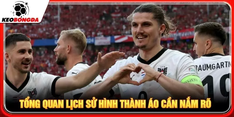 Tổng quan lịch sử hình thành Áo cần nắm rõ
